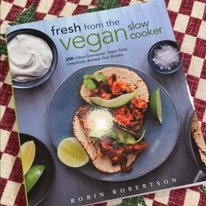 Fresh from the Vegan Slow Cooker Cookbook by